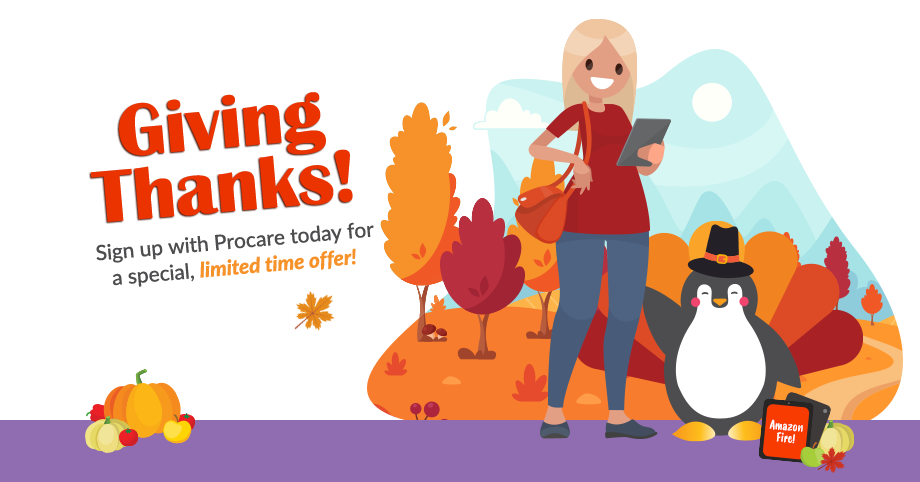 Giving Thanks! Sign up with Procare today for a special, limited time offer!